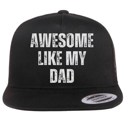 Awesome Like My Dad Daughter Dad And Son Matching Flatbill Hat