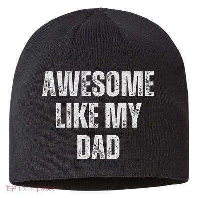 Awesome Like My Dad Daughter Dad And Son Matching Sustainable Beanie