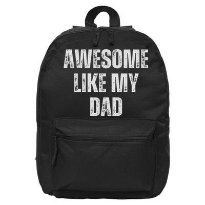 Awesome Like My Dad Daughter Dad And Son Matching 16 in Basic Backpack