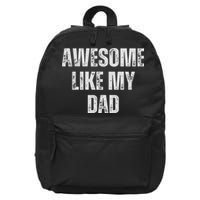 Awesome Like My Dad Daughter Dad And Son Matching 16 in Basic Backpack