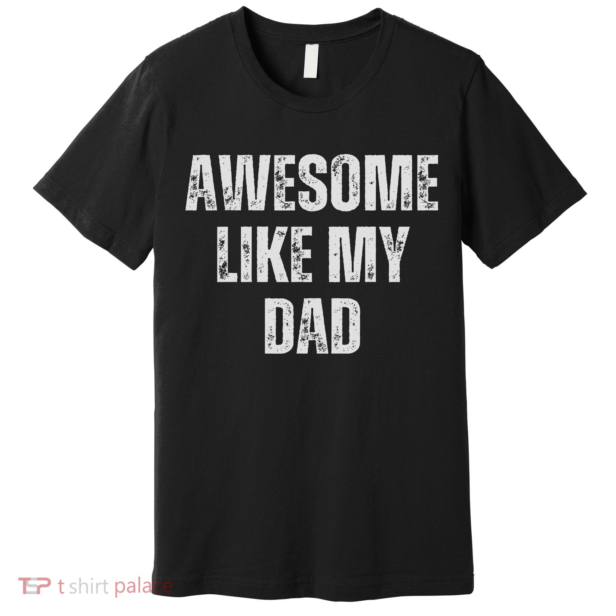 Awesome Like My Dad Daughter Dad And Son Matching Premium T-Shirt