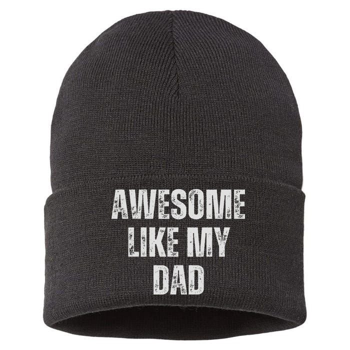 Awesome Like My Dad Daughter Dad And Son Matching Sustainable Knit Beanie