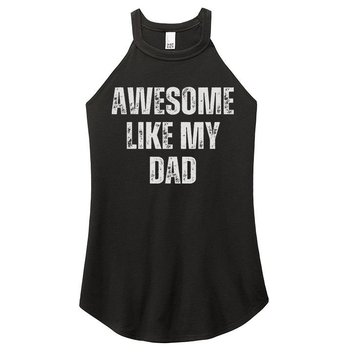 Awesome Like My Dad Daughter Dad And Son Matching Women's Perfect Tri Rocker Tank