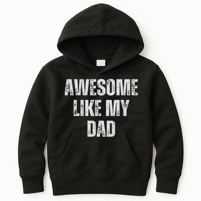 Awesome Like My Dad Daughter Dad And Son Matching Kids Hoodie