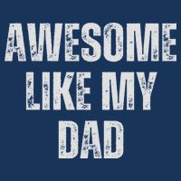 Awesome Like My Dad Daughter Dad And Son Matching Infant Baby Jersey Bodysuit