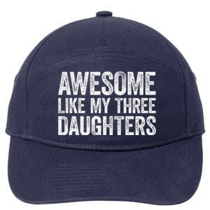 Awesome Like My Three Daughters Fathers Day 7-Panel Snapback Hat