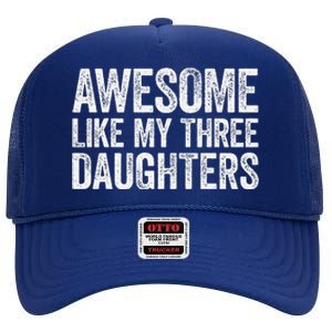 Awesome Like My Three Daughters Fathers Day High Crown Mesh Back Trucker Hat