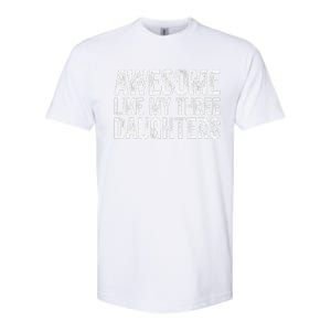 Awesome Like My Three Daughters Fathers Day Softstyle CVC T-Shirt