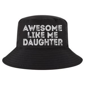 Awesome Like My Daughter Mom Dad MotherS Day FatherS Day Cool Comfort Performance Bucket Hat