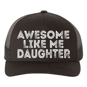 Awesome Like My Daughter Mom Dad MotherS Day FatherS Day Yupoong Adult 5-Panel Trucker Hat