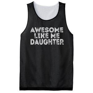 Awesome Like My Daughter Mom Dad MotherS Day FatherS Day Mesh Reversible Basketball Jersey Tank