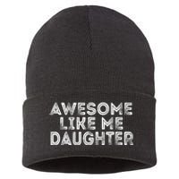 Awesome Like My Daughter Mom Dad MotherS Day FatherS Day Sustainable Knit Beanie