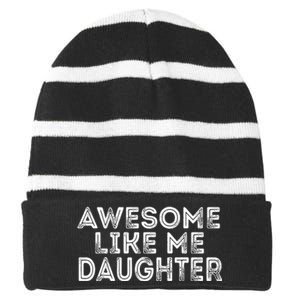 Awesome Like My Daughter Mom Dad MotherS Day FatherS Day Striped Beanie with Solid Band