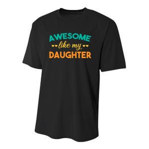 Awesome Like My Daughter Mom Or Dad Funny FatherS Day Youth Performance Sprint T-Shirt