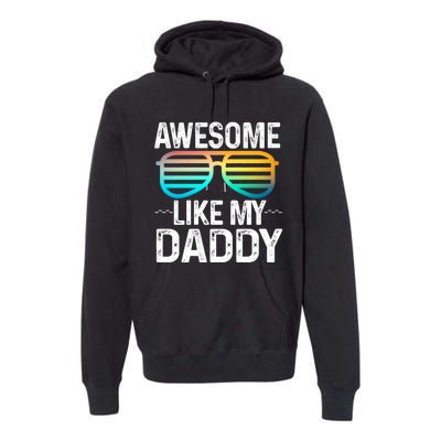 Awesome Like My Daddy Cool Sunglusses Best Parents Day Premium Hoodie