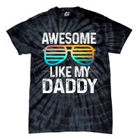 Awesome Like My Daddy Cool Sunglusses Best Parents Day Tie-Dye T-Shirt