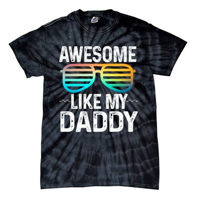 Awesome Like My Daddy Cool Sunglusses Best Parents Day Tie-Dye T-Shirt