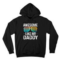 Awesome Like My Daddy Cool Sunglusses Best Parents Day Tall Hoodie