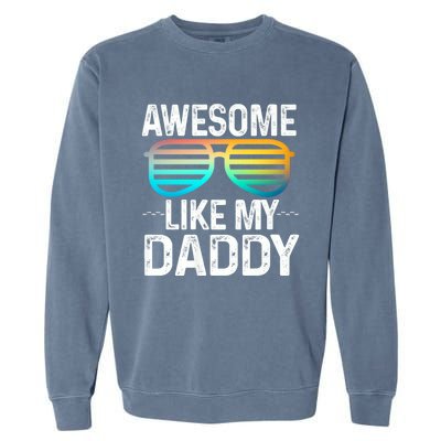 Awesome Like My Daddy Cool Sunglusses Best Parents Day Garment-Dyed Sweatshirt