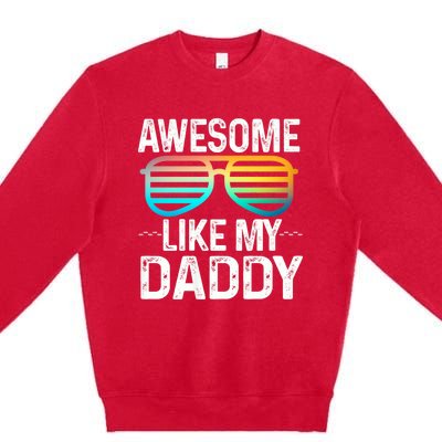 Awesome Like My Daddy Cool Sunglusses Best Parents Day Premium Crewneck Sweatshirt