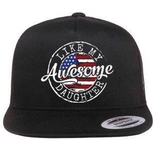 Awesome Like My Daughter Funny Dad Mother Father Day Gift Flat Bill Trucker Hat