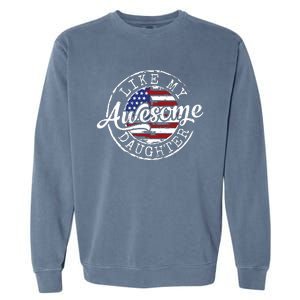 Awesome Like My Daughter Funny Dad Mother Father Day Gift Garment-Dyed Sweatshirt