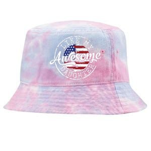 Awesome Like My Daughter Funny Dad Mother Father Day Gift Tie-Dyed Bucket Hat