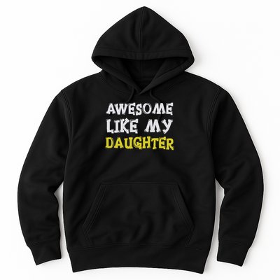 Awesome Like My Daughter Funny Fathers Day Gift Dad Hoodie