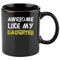 Awesome Like My Daughter Funny Fathers Day Gift Dad 11oz C Handle Ceramic Mug