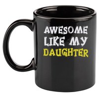 Awesome Like My Daughter Funny Fathers Day Gift Dad 11oz C Handle Ceramic Mug