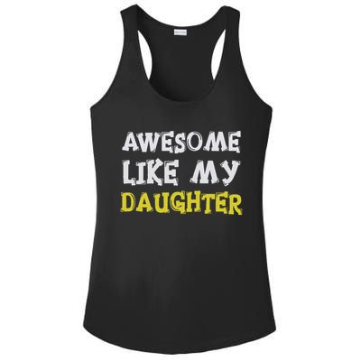 Awesome Like My Daughter Funny Fathers Day Gift Dad Ladies PosiCharge Competitor Racerback Tank