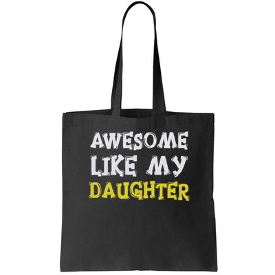 Awesome Like My Daughter Funny Fathers Day Gift Dad Bag