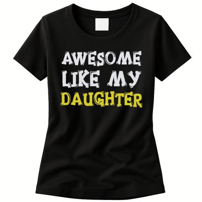 Awesome Like My Daughter Funny Fathers Day Gift Dad Womens T-Shirt