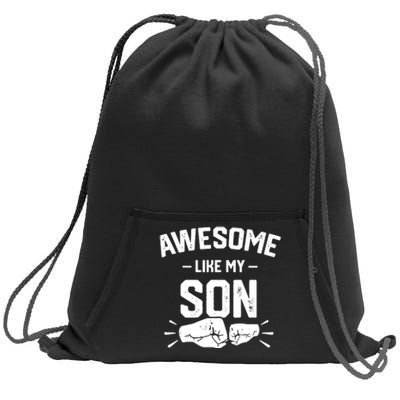 AWESOME LIKE MY SON Funny Father's Day Sweatshirt Cinch Pack Bag