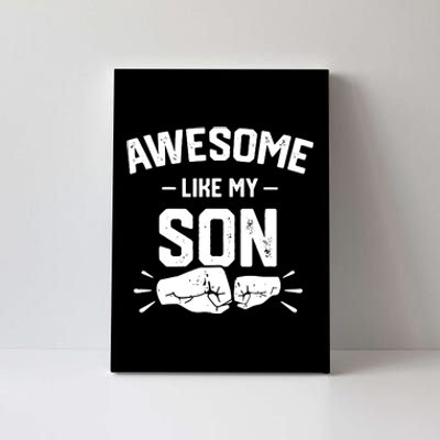 AWESOME LIKE MY SON Funny Father's Day Canvas