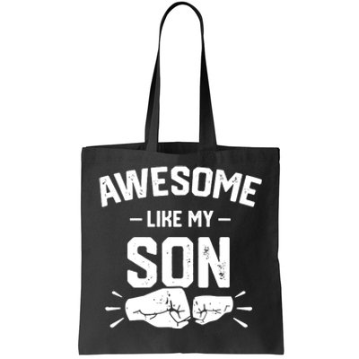 AWESOME LIKE MY SON Funny Father's Day Tote Bag