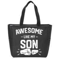 AWESOME LIKE MY SON Funny Father's Day Zip Tote Bag