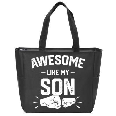 AWESOME LIKE MY SON Funny Father's Day Zip Tote Bag