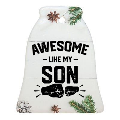 AWESOME LIKE MY SON Funny Father's Day Ceramic Bell Ornament