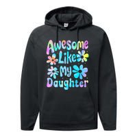 Awesome Like My Daughter Mommy Groovy Graphic MotherS Day Performance Fleece Hoodie