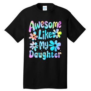 Awesome Like My Daughter Mommy Groovy Graphic MotherS Day Tall T-Shirt