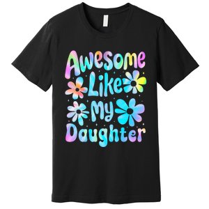 Awesome Like My Daughter Mommy Groovy Graphic MotherS Day Premium T-Shirt