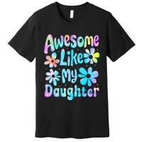 Awesome Like My Daughter Mommy Groovy Graphic MotherS Day Premium T-Shirt