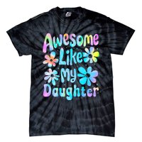 Awesome Like My Daughter Mommy Groovy Graphic MotherS Day Tie-Dye T-Shirt