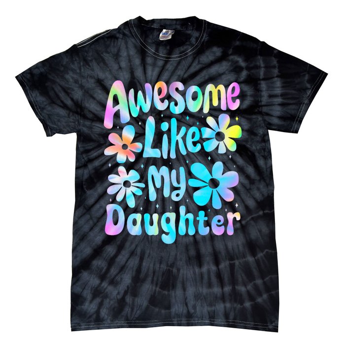 Awesome Like My Daughter Mommy Groovy Graphic MotherS Day Tie-Dye T-Shirt