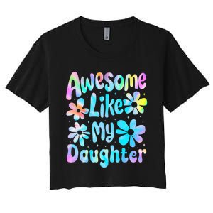 Awesome Like My Daughter Mommy Groovy Graphic MotherS Day Women's Crop Top Tee