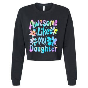 Awesome Like My Daughter Mommy Groovy Graphic MotherS Day Cropped Pullover Crew