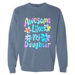 Awesome Like My Daughter Mommy Groovy Graphic MotherS Day Garment-Dyed Sweatshirt