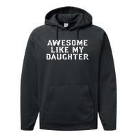 Awesome Like My Daughter Awesome Father Day Funny Performance Fleece Hoodie