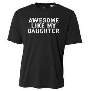 Awesome Like My Daughter Awesome Father Day Funny Cooling Performance Crew T-Shirt